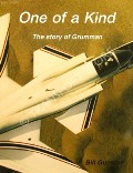 Book cover of One of a Kind - The Story of Grumman by GUNSTON, Bill 